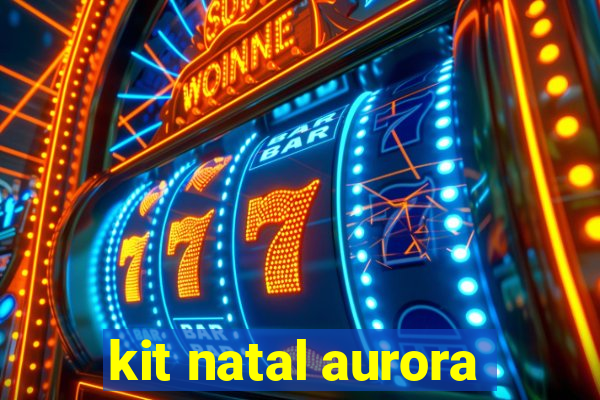 kit natal aurora